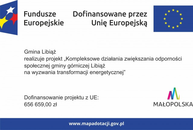 Plakat informacyjny o dofinansowaniu projektu pn.: „Kompleksowe działania zwiększania odporności społecznej gminy górniczej Libiąż na wyzwania transformacji energetycznej”