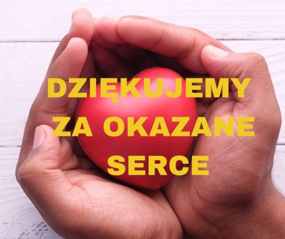 Dziękujemy za okazane serce