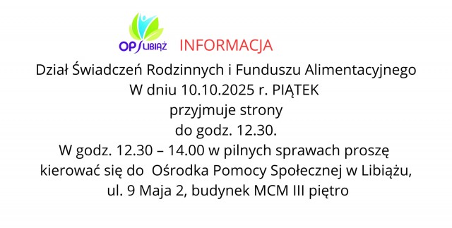 Dział Świadczeń Rodzinnych i Funduszu Alimentacyjnego w dniu 10.10.2025r. (piątek) przyjmuje strony do godz. 12.30.