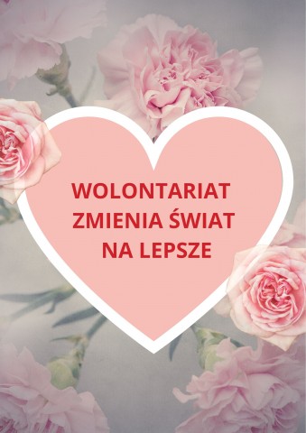 Kwiaty i serce z napisem wolontariat zmienia świat na lepsze